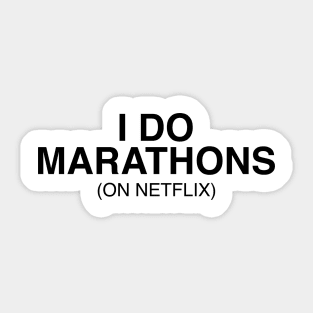 I do marathons (on netflix) Sticker